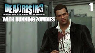 Dead Rising with Running Zombies #1 | Playthrough