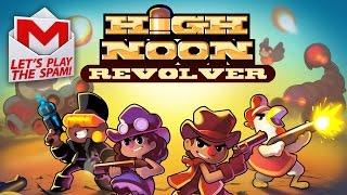 LET'S PLAY THE SPAM (first episode!) - "High Noon Revolver"