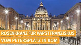 Live - Rosenkranzgebet für Papst Franziskus mit Konrad Kardinal Krajewski, Petersplatz Rom, 02.03.25