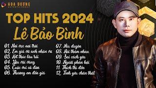 Lê Bảo Bình TOP Hits 2024 - Nơi Vực Nơi Trời, Em Giả Vờ... | Album Nhạc Trẻ Ballad Hay Nhất 2024