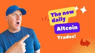 The New Daily Altcoin Trades!