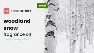 NEW Woodland Snow Fragrance Oil from CandleScience