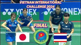 Laksika Kanlaha/Phataimas Muenwong vs Ishikawa/Mio | Vietnam International Challenge 2024 Badminton