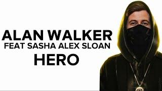 Hero - Alan Walker Feat Sasha Alex Sloan (Lirik Lagu & Terjemahan)
