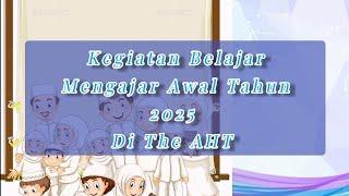 Kegiatan Belajar Mengajar Awal Tahun 2025 Di The AHT { The Aly Hassan Terrace Official }