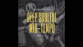 Deep Soulful Mid-Tempo Vol 012 MIxed By Dj Luk-C SA (4K Subscribers Appreciation Mix 2023)