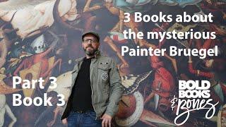 Bruegel - Demons and Angels - Books about the mysterious painter Pieter Bruegel the Elder - Part 3/3