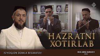 Is'hoqjon domla Begmatov | Hazratni xotirlab 13-son