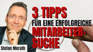 Die 3 wichtigsten Tipps für eine erfolgreiche Mitarbeitersuche