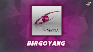 Matta - Bergoyang | Official Audio