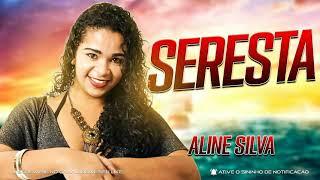 ALINE SILVA ALINE SILVA NA SERESTA 2021