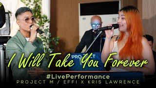 I Will Take You Forever - Project M Featuring Effi Lacsa and Kris Lawrence