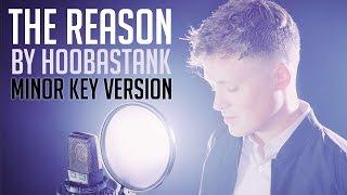 MAJOR TO MINOR: What Does "The Reason" Sound Like in a Minor Key? (Hoobastank Cover)
