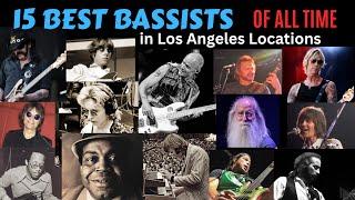 Who were the 15 Best LA Bassists of All Time?  Los Angeles/Laurel Canyon/Hollywood Locations