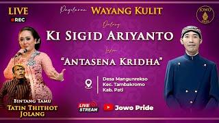 Wayang Kulit Ki Sigid Ariyanto BT Tatin Thithot & Jolang Lakon Antasena Kridha