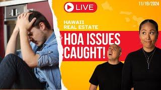 November 19 2024: HOA Issues Caught! w/Core Team Hawaii