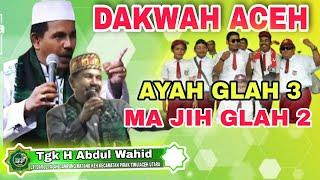 Dakwah Aceh Tgk H Abdul Wahid Tualang Cut Paling lucu - Darul Falah Matang Keh