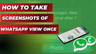 How to Take Screenshots of WhatsApp View Once Photos - Easy Guide for Android & iPhone