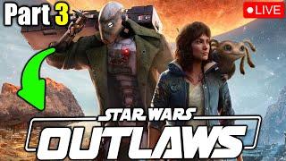 Star Wars Outlaws PLAYTHROUGH (Part 3) - LIVE!