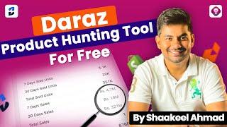 Free Daraz Product Hunting Tool to Find Profitable Products - Explained By Shakeel Ahmad