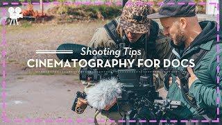 Filming a Documentary Tips & Techniques DIRECTOR & DOP CINEMATOGRAPHY w. Matti