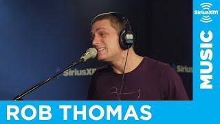 Rob Thomas -  "Pieces" [LIVE @ SiriusXM] | The Blend