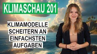 Klimamodelle scheitern an den einfachsten Aufgaben - Klimaschau 201