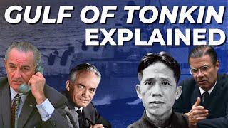 The Gulf of Tonkin Incident - Explained & Deconstructed