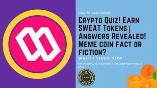 Meme coin fact or Fiction #Crypto #Quiz! Earn #SWEAT #Tokens  | Answers Revealed! #walktoearn
