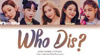 SECRET NUMBER (시크릿넘버) - Who Dis? [HAN|ROM|ENG Color Coded Lyrics]