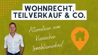 Alternativen zum klassischen Immobilienverkauf: Wohnrecht, Teilverkauf & Co.