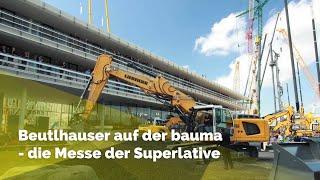 Beutlhauser auf der bauma - die Messe der Superlative