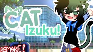 Cat Izuku | remake | Bnha/mha | BakuDeku | cringe asf ^^ | By me