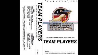 TEAM PLAYERS - Life Liberty And The Pursuit Of Rock And Roll (1984) *GREAT AOR*