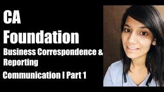 CA Foundation Classes I Business Correspondence and Reporting I Communication Part 1