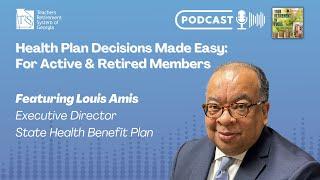 Health Plan Decisions Made Easy: For Active & Retired Members feat. Louis Amis