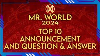 MR. WORLD 2024 - TOP 10 ANNOUNCEMENT AND QUESTION & ANSWER