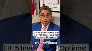 EB-5 Investment Options: Regional Center vs. Direct Investment Explained | US Immigration Lawyer