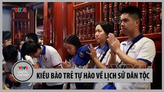 Kiều bào trẻ tự hào về lịch sử dân tộc | VTV4