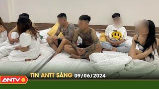 Tin tức an ninh trật tự nóng, thời sự Việt Nam mới nhất 24h sáng ngày 9/6 | ANTV