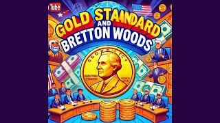 Money explained: 5. The Gold Standard and Bretton Woods (Rise and Fall of Monetary Systems)