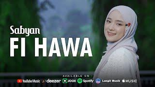 FI HAWA - SABYAN (OFFICIAL MUSIC VIDEO)