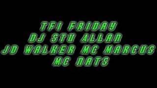 TFI Friday Dj Stu Allan Mc Jd Walker Mc Marcus Mc Nats