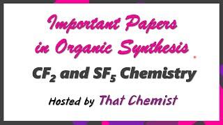 CF2 and SF5 Chemistry (Important Papers)