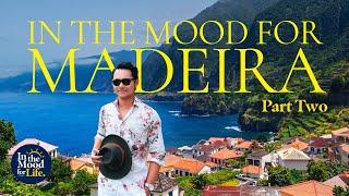 IN THE MOOD FOR MADEIRA: PART 2 | Food & Wine Travel Guide | Best Places to Visit Madeira, Portugal