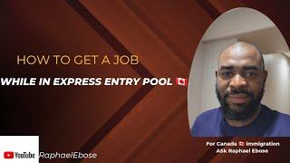 How to get a Job while in the Express-Entry Pool 