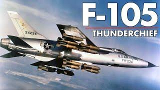 F-105 Thunderchief | The Supersonic Fighter-Bomber |  Part 1 Plus A Raw Interview With A F-105 Pilot