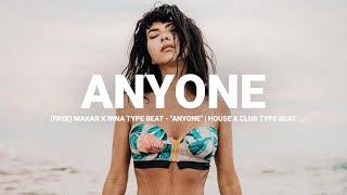 (FREE) Makar x Inna Type Beat - "Anyone" | House x Club Type Beat