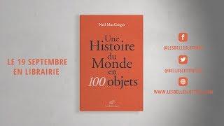 Une Histoire du monde en 100 objets par Neil MacGregor | Éditions Les Belles Lettres