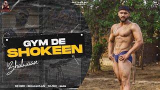 Bhallwaan - Gym De Shokeen (Official Music Video) Latest Punjabi Rap Song 2021